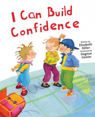 I Can Build Confidence (Elisabeth Zoller,Dagmar Geisler)(Twarda)