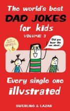 World's Best Dad Jokes for Kids Volume 3
