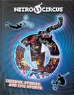 Nitro Circus Legends, Stories, and Epic Stunts: Volume 1