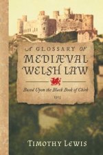 Glossary of Medi val Welsh Law