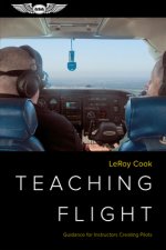 Teaching Flight: Guidance for Instructors Creating Pilots