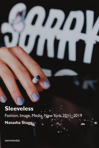 Sleeveless - Fashion, Image, Media, New York 2011-2019