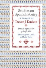 Studies on Spanish Poetry in Honour of Trevor J. Dadson