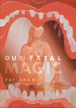 Our Fatal Magic