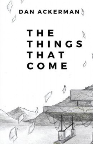 Things That Come