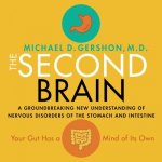 The Second Brain: A Groundbreaking New Understanding of Nervous Disorders of the Stomach and Intestine