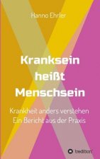 Kranksein heißt Menschsein