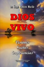 Dios Vivo: Visiones - Sue?os - Experiencias
