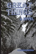 Great Things, a Novel