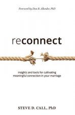 Reconnect: Insights and Tools for Cultivating Meaningful Connection in Your Marriage