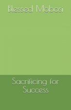 Sacrificing for Success