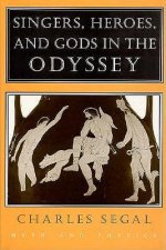 Singers, Heroes, and Gods in the Odyssey: Life in a Modern Matriarchy