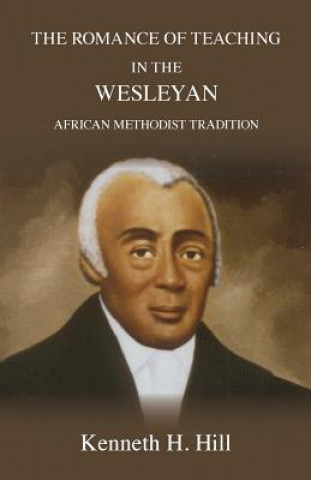 The Romance of Teaching in the Wesleyan African Methodist Tradition