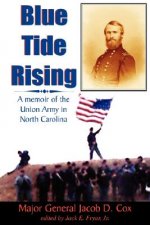 Blue Tide Rising: A Memoir of the Union Army in North Carolina