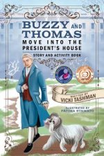 Buzzy and Thomas Move into the President's House: Story and Activity Book