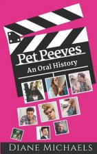 Pet Peeves: An Oral History