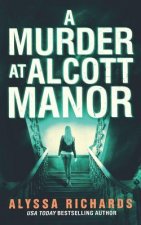 A Murder at Alcott Manor: A Contemporary Gothic Romance Novel