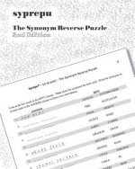 Syrepu(r) (Si Re Poo) the Synonym Reverse Puzzle: 750 Syrepu Puzzles