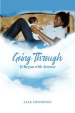 Going Through: It Began with Jerome
