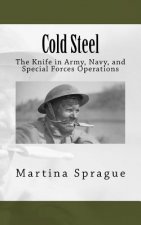 Cold Steel: The Knife in Army, Navy, and Special Forces Operations