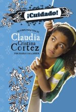?Cuidado!: La Complicada Vida de Claudia Cristina Cortez