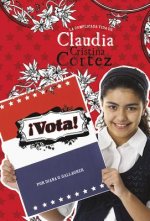 ?vota!: La Complicada Vida de Claudia Cristina Cortez