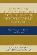 Colombia's Political Economy at the Outset of the Twenty-First Century