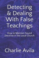 Detecting & Dealing With False Teachings: How to Maintain Sound Doctrine in the Local Church
