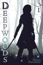 Deepwoods: Deepwoods Saga Book 1