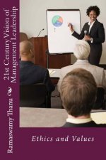21st Century Vision of Management Leadership: Ethics and Values