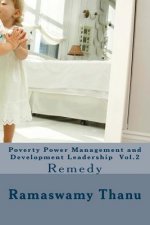 Poverty Power Management and Development Leadership Vol.2: Remedy