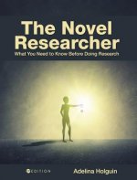The Novel Researcher: What You Need to Know Before Doing Research