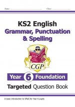 New KS2 English Year 6 Foundation Grammar, Punctuation & Spelling Targeted Question Book w/Answers