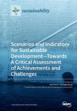 Scenarios and Indicators for Sustainable Development-Towards A Critical Assessment of Achievements and Challenges