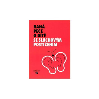 Raná péče o dítě se sluchovým postižením