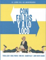 CON FALDAS Y A LO LOCO