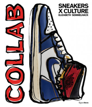 Sneakers x Culture: Collab (Elizabeth Semmelhack,Jacques Slade)(Twarda)