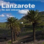 Lanzarote - Île aux volcans (Calendrier mural 2020 300 × 300 mm Square)
