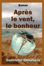 Apr?s le vent, le bonheur