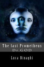 The last Prometheus: Dr.God