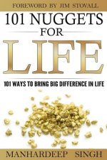 101 Nuggets for Life: 101 Ways to Bring Big Difference in Life