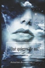 ?qué Quieres de Mí?