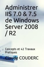 Administrer IIS 7.0 & 7.5 de Windows Server 2008 / R2