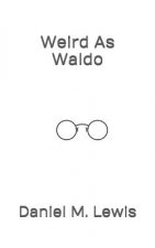 Weird As Waldo: Who would have thought that weird could actually make cents!