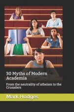 30 Myths of Modern Academia: From the neutrality of atheism to the Crusaders