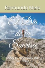 El Día de la Sonrisa: ?qué Se Necesita Para Ser Feliz?