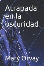 Atrapada En La Oscuridad