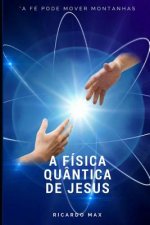 A Física Quântica de Jesus