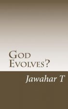 God Evolves?: Challenging the Concepts of God