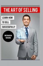 The Art of Selling: Learn How to Sell Successfully